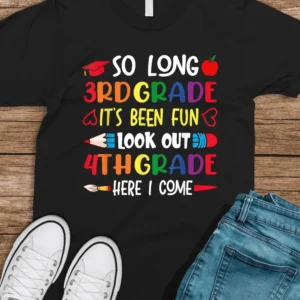 Funny So Long 3th Grade Look Out 4th grade Here Come Cute T Shirt