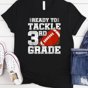 Ready To Tackle 3rd Grade First Day Of School 3rd Grade T Shirt