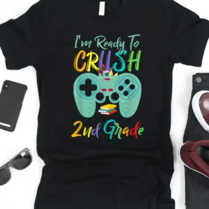 I'm Ready to Crush 2nd Grade of 100th Day of School Teachers T Shirt